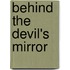 Behind The Devil's Mirror