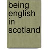 Being English in Scotland door Daren Kemp