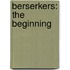 Berserkers: The Beginning