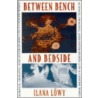 Between Bench and Bedside door Ilana Lowy