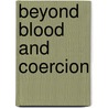 Beyond Blood And Coercion door Yves Winter