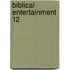 Biblical Entertainment 12