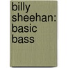 Billy Sheehan: Basic Bass door Billy Sheehan