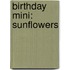 Birthday Mini: Sunflowers