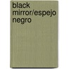 Black Mirror/Espejo Negro door Onbekend
