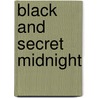 Black and Secret Midnight door Laurel Schunk
