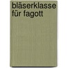 Bläserklasse für Fagott by Norbert Engelmann