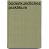 Bodenkundliches Praktikum door Karl Stahr