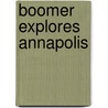 Boomer Explores Annapolis door Clarke Angelique