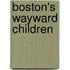 Boston's Wayward Children