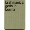 Brahmanical Gods in Burma door Niharranjan Ray