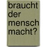 Braucht Der Mensch Macht?