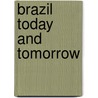 Brazil Today And Tomorrow by Lilian Elwyn 1884 Joyce