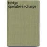 Bridge Operator-In-Charge by Jack Rudman