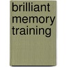 Brilliant Memory Training by Jonathan Hancock