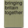 Bringing Britain Together door Great Britain: Cabinet Office