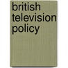 British Television Policy door Onbekend