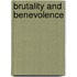 Brutality And Benevolence