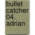 Bullet Catcher 04. Adrian