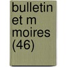 Bulletin Et M Moires (46) door Societe D'Ille-Et-Vilaine