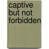 Captive But Not Forbidden door Maisey Yates