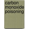 Carbon Monoxide Poisoning door John McBrewster