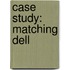 Case Study: Matching Dell