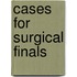 Cases For Surgical Finals