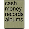 Cash Money Records Albums door Source Wikipedia