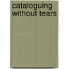 Cataloguing Without Tears door Jane Read