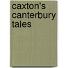 Caxton's Canterbury Tales door Geoffrey Chaucer