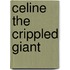 Celine The Crippled Giant