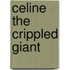 Celine The Crippled Giant by Milton Hindus