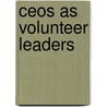 Ceos As Volunteer Leaders by Michael McAfee