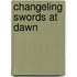 Changeling Swords At Dawn