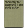 Chemistry For Cape Unit 1 Cxc Study Guide by Roger Norris
