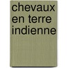 Chevaux En Terre Indienne door Francoise Perriot