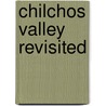 Chilchos Valley Revisited door Mikael Kamp Sorensen