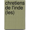 Chretiens De L'Inde (Les) by Ojha Clementin