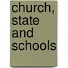 Church, State And Schools by James Murphy