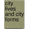 City Lives And City Forms door Jon Caulfield