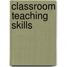 Classroom Teaching Skills door James M. Cooper