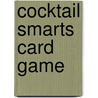 Cocktail Smarts Card Game door Stephanie Lucianovic