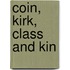 Coin, Kirk, Class and Kin