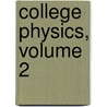 College Physics, Volume 2 door Nicholas J. Giordano