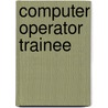 Computer Operator Trainee door Jack Rudman