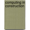 Computing in Construction door Rob Howard