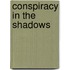Conspiracy in the Shadows