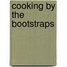 Cooking by the Bootstraps door Joseph A. Tunzi