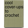 Cool Cover-ups to Crochet door Treva G. Mccain